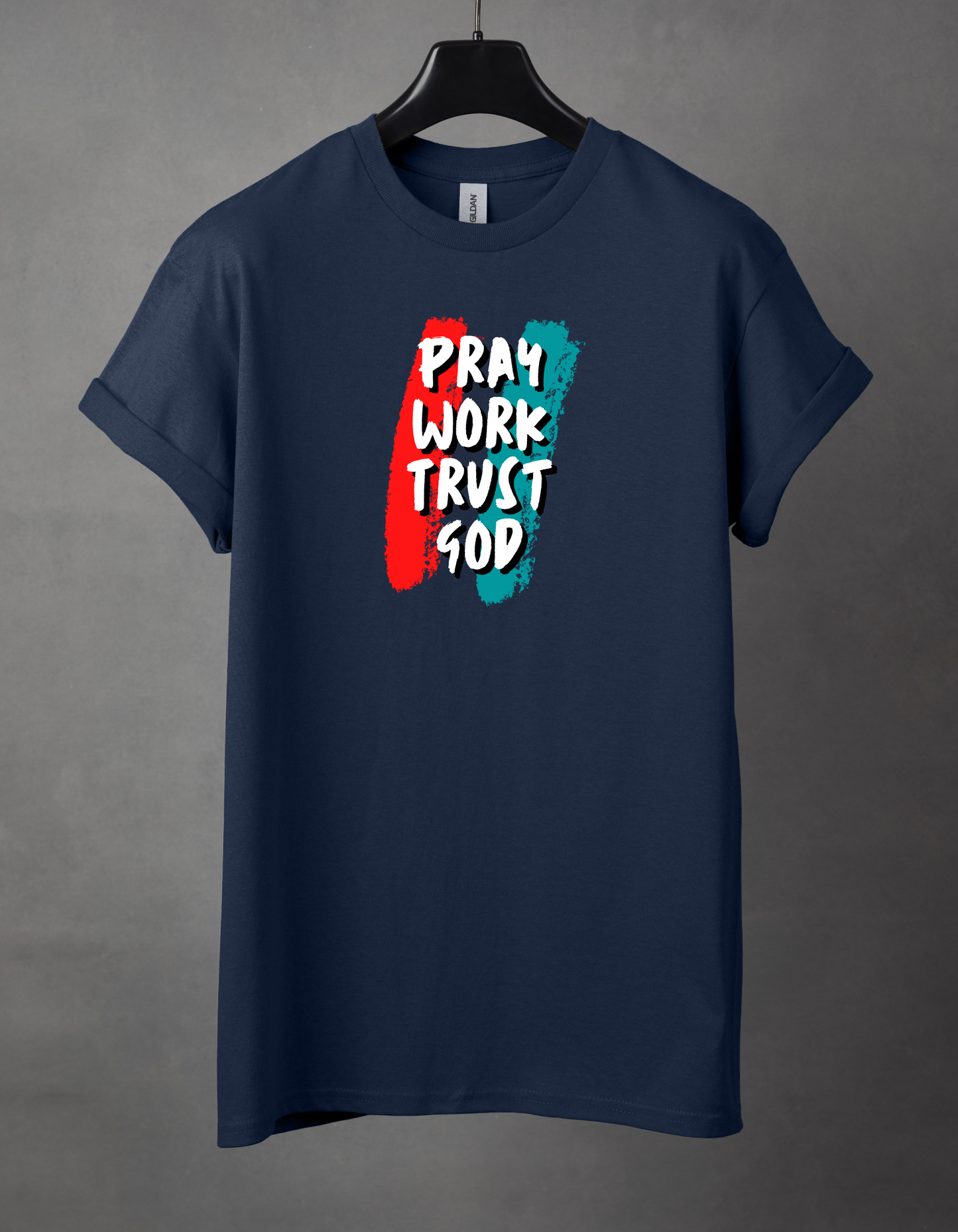 Pray work trust God