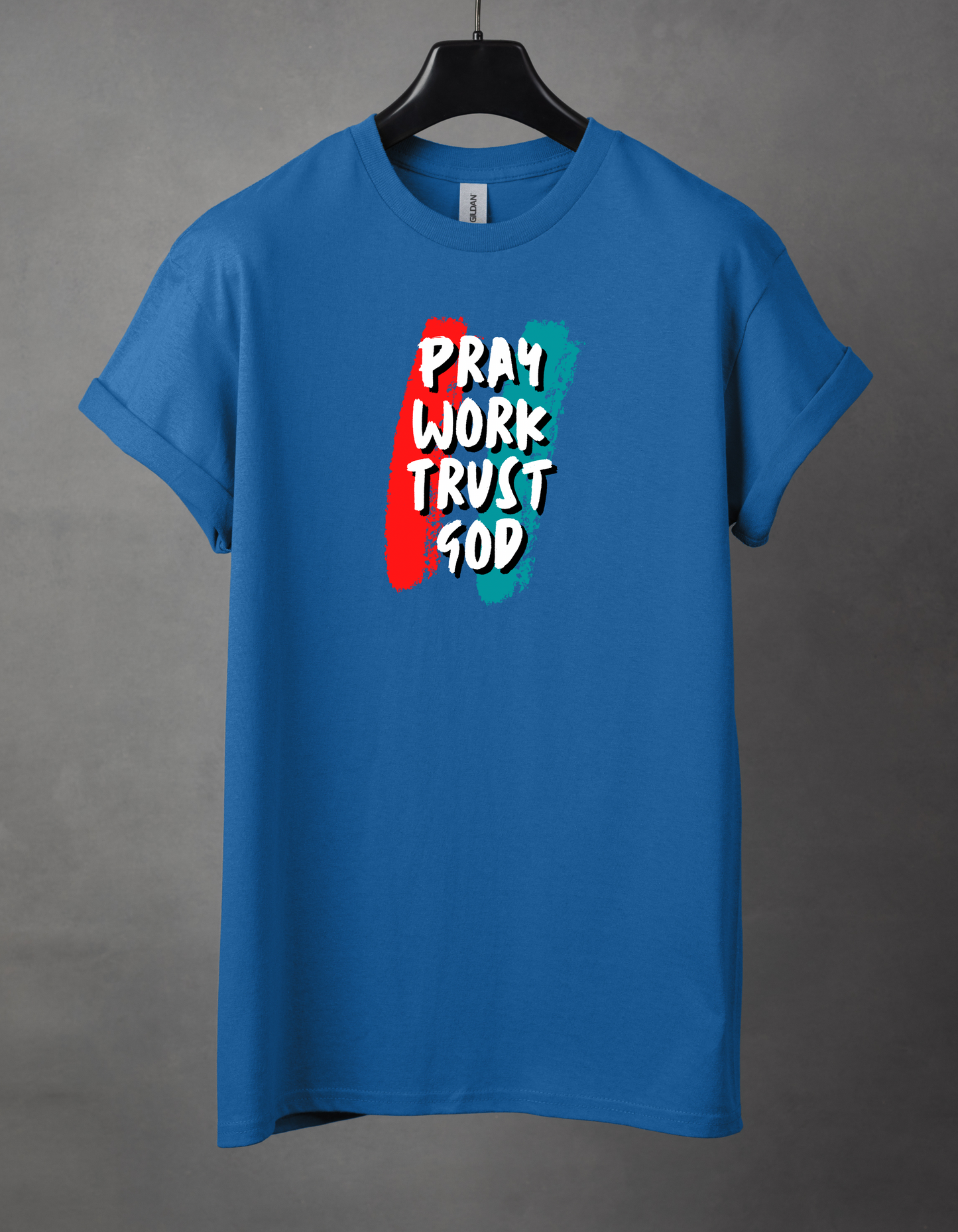 Pray work trust God